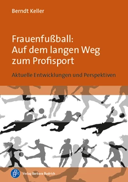 Abbildung von Keller | Frauenfußball: Auf dem langen Weg zum Profisport | 1. Auflage | 2023 | beck-shop.de