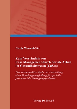 Abbildung von Westenhöfer | Zum Verständnis von Case Management durch Soziale Arbeit im Gesundheitswesen (CaSas) | 1. Auflage | 2023 | 43 | beck-shop.de