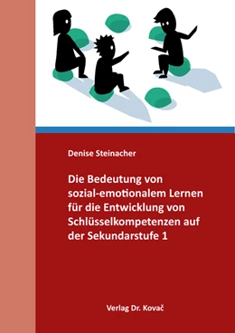 Abbildung von Steinacher | Die Bedeutung von sozial-emotionalem Lernen für die Entwicklung von Schlüsselkompetenzen auf der Sekundarstufe 1 | 1. Auflage | 2023 | 77 | beck-shop.de