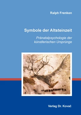 Abbildung von Frenken | Symbole der Altsteinzeit: Pränatalpsychologie der künstlerischen Ursprünge | 1. Auflage | 2023 | 203 | beck-shop.de