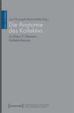 Abbildung von Marschelke | Die Anatomie des Kollektivs | 1. Auflage | 2022 | beck-shop.de