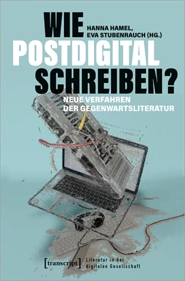 Abbildung von Hamel / Stubenrauch | Wie postdigital schreiben? | 1. Auflage | 2023 | beck-shop.de