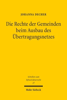 Abbildung von Decher | Die Rechte der Gemeinden beim Ausbau des Übertragungsnetzes | 1. Auflage | 2023 | beck-shop.de