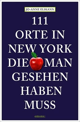 Abbildung von Elikann | 111 Orte in New York, die man gesehen haben muss | 7. Auflage | 2023 | beck-shop.de