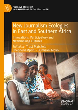 Abbildung von Matsilele / Mpofu | New Journalism Ecologies in East and Southern Africa | 1. Auflage | 2023 | beck-shop.de