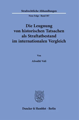 Abbildung von Voli | Die Leugnung von historischen Tatsachen als Straftatbestand im internationalen Vergleich. | 1. Auflage | 2023 | 307 | beck-shop.de