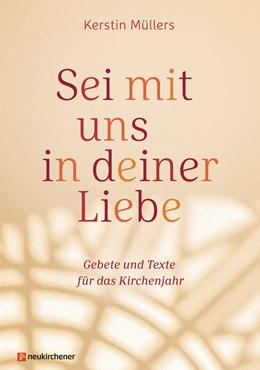 Abbildung von Müllers | Sei mit uns in deiner Liebe | 1. Auflage | 2023 | beck-shop.de