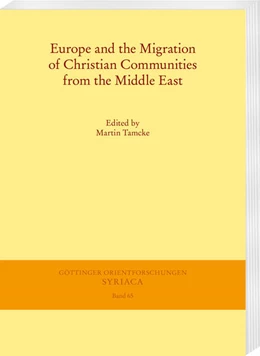 Abbildung von Tamcke | Europe and the Migration of Christian Communities from the Middle East | 1. Auflage | 2022 | beck-shop.de