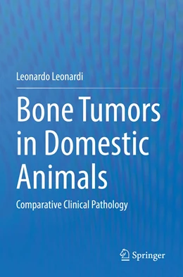 Abbildung von Leonardi | Bone Tumors in Domestic Animals | 1. Auflage | 2022 | beck-shop.de