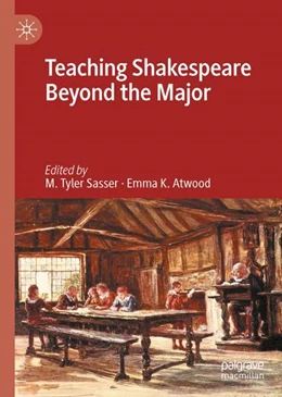 Abbildung von Sasser / Atwood | Teaching Shakespeare Beyond the Major | 1. Auflage | 2024 | beck-shop.de