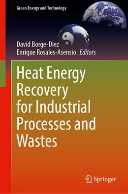 Abbildung von Borge-Diez / Rosales-Asensio | Heat Energy Recovery for Industrial Processes and Wastes | 1. Auflage | 2023 | beck-shop.de
