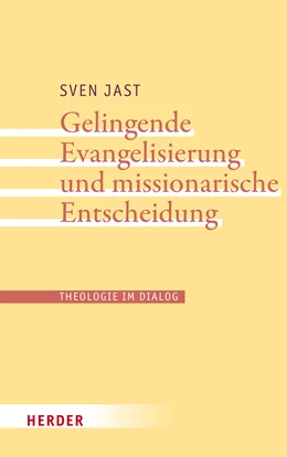 Abbildung von Jast | Gelingende Evangelisierung und missionarische Entscheidung | 1. Auflage | 2023 | beck-shop.de