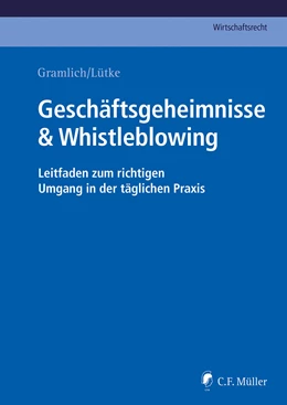 Abbildung von Gramlich / Lütke | Geschäftsgeheimnisse & Whistleblowing | 1. Auflage | 2023 | beck-shop.de