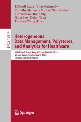 Abbildung von Rezig / Gadepally | Heterogeneous Data Management, Polystores, and Analytics for Healthcare | 1. Auflage | 2023 | beck-shop.de