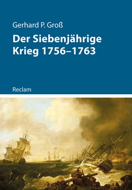 Abbildung von Groß | Der Siebenjährige Krieg 1756-1763 | 1. Auflage | 2023 | beck-shop.de