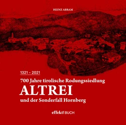 Abbildung von Abram | 700 Jahre tirolische Rodungssiedlung Altrei und der Sonderfall Hornberg | 1. Auflage | 2022 | beck-shop.de