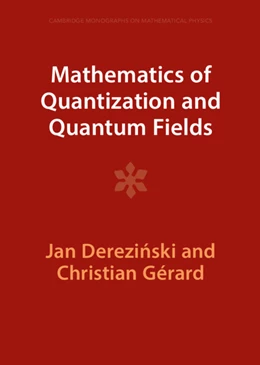 Abbildung von Derezinski / Gérard | Mathematics of Quantization and Quantum Fields | 1. Auflage | 2023 | beck-shop.de