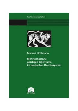 Abbildung von Hoffmann | Mehrfachschutz geistigen Eigentums im deutschen Rechtssystem | 2. Auflage | 2022 | 61 | beck-shop.de