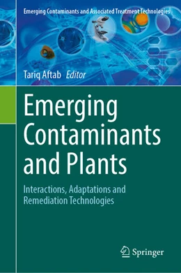 Abbildung von Aftab | Emerging Contaminants and Plants | 1. Auflage | 2023 | beck-shop.de