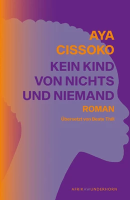 Abbildung von Cissoko / Wussow | Kein Kind von Nichts und Niemand | 1. Auflage | 2023 | beck-shop.de