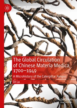 Abbildung von Lu | The Global Circulation of Chinese Materia Medica, 1700–1949 | 1. Auflage | 2023 | beck-shop.de