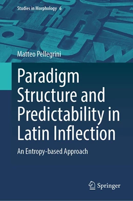Abbildung von Pellegrini | Paradigm Structure and Predictability in Latin Inflection | 1. Auflage | 2023 | 6 | beck-shop.de