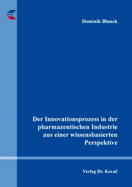Abbildung von Blunck | Der Innovationsprozess in der pharmazeutischen Industrie aus einer wissensbasierten Perspektive | 1. Auflage | 2023 | 223 | beck-shop.de