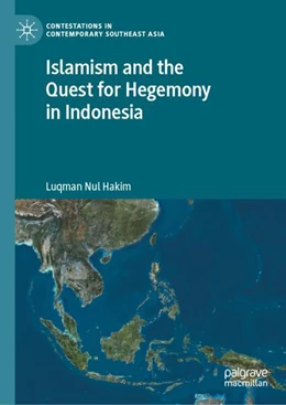 Abbildung von Hakim | Islamism and the Quest for Hegemony in Indonesia | 1. Auflage | 2023 | beck-shop.de
