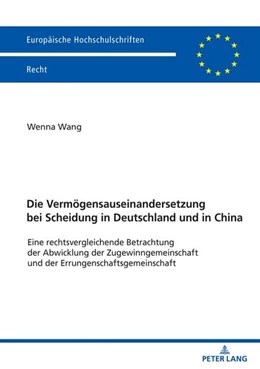 Abbildung von Wang | Die Vermögensauseinandersetzung bei Scheidung in Deutschland und in China | 1. Auflage | 2022 | beck-shop.de