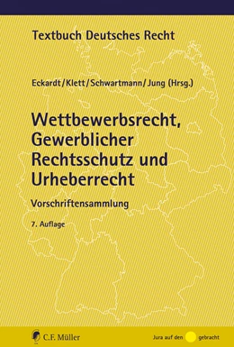 Abbildung von Eckardt / Klett | Wettbewerbsrecht, Gewerblicher Rechtsschutz und Urheberrecht | 7. Auflage | 2023 | beck-shop.de