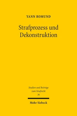 Abbildung von Romund | Strafprozess und Dekonstruktion | 1. Auflage | 2023 | 36 | beck-shop.de