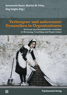 Abbildung von Bauer / Fröse | Verborgene und unbewusste Dynamiken in Organisationen | 1. Auflage | 2023 | beck-shop.de