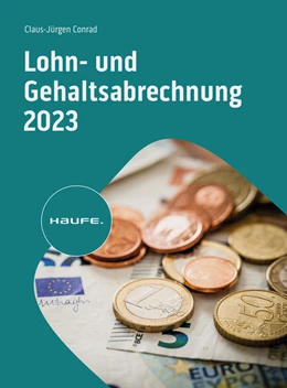Abbildung von Conrad | Lohn- und Gehaltsabrechnung 2023 | 25. Auflage | 2023 | beck-shop.de