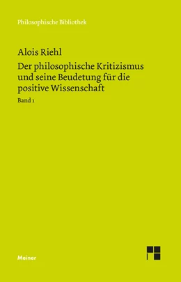 Abbildung von Riehl / Meer | Der philosophische Kritizismus und seine Bedeutung für die positive Wissenschaft | 1. Auflage | 2023 | 766 | beck-shop.de