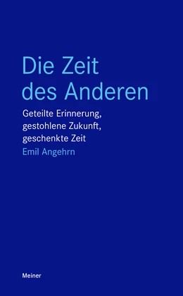 Abbildung von Angehrn | Die Zeit des Anderen | 1. Auflage | 2023 | beck-shop.de
