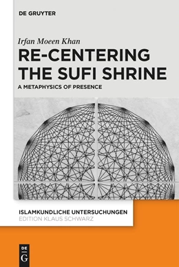 Abbildung von Khan | Re-centering the Sufi Shrine | 1. Auflage | 2023 | beck-shop.de