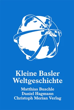 Abbildung von Buschle / Hagmann | Kleine Basler Weltgeschichte | 3. Auflage | 2023 | beck-shop.de