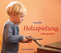 Abbildung von Jaffke | Holzspielzeug selbst gestalten | 5. Auflage | 2024 | beck-shop.de