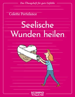 Abbildung von Portelance | Das Übungsheft für gute Gefühle - Seelische Wunden heilen | 1. Auflage | 2023 | beck-shop.de