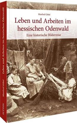 Abbildung von Göbel | Leben und Arbeiten im hessischen Odenwald | 1. Auflage | 2022 | beck-shop.de