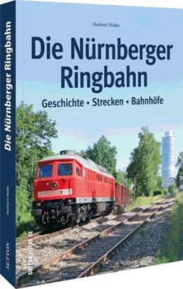 Abbildung von Hieke | Die Nürnberger Ringbahn | 1. Auflage | 2022 | beck-shop.de