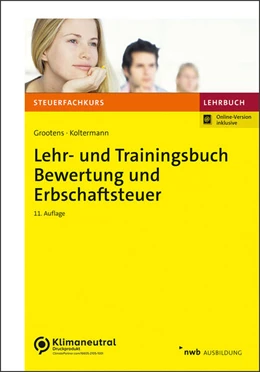 Abbildung von Grootens / Koltermann | Lehr- und Trainingsbuch Bewertung und Erbschaftsteuer (Online Version) | 11. Auflage | 2022 | beck-shop.de