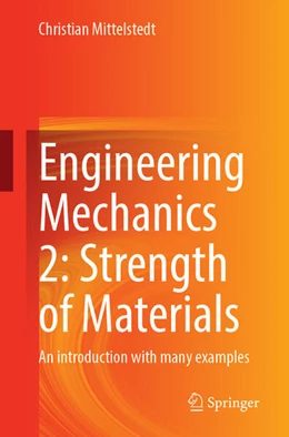 Abbildung von Mittelstedt | Engineering Mechanics 2: Strength of Materials | 1. Auflage | 2023 | beck-shop.de