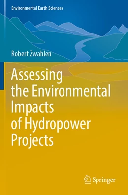 Abbildung von Zwahlen | Assessing the Environmental Impacts of Hydropower Projects | 1. Auflage | 2023 | beck-shop.de