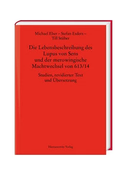 Abbildung von Eber / Esders | Die Lebensbeschreibung des Lupus von Sens und der merowingische Machtwechsel von 613/14 | 1. Auflage | 2022 | 70 | beck-shop.de