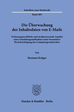 Abbildung von Krüger | Die Überwachung der Inhaltsdaten von E-Mails. | 1. Auflage | 2023 | 405 | beck-shop.de