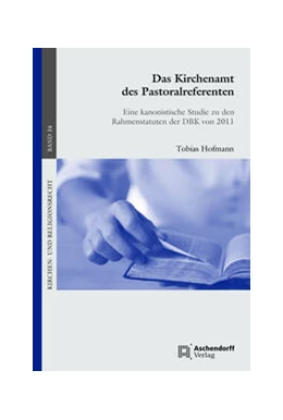 Abbildung von Hofmann | Das Kirchenamt des Pastoralreferenten | 1. Auflage | 2022 | 34 | beck-shop.de