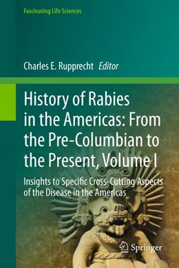 Abbildung von Rupprecht | History of Rabies in the Americas: From the Pre-Columbian to the Present, Volume I | 1. Auflage | 2023 | beck-shop.de
