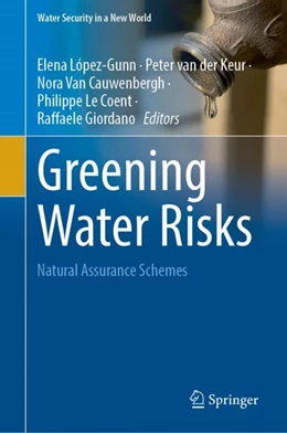 Abbildung von López-Gunn / van der Keur | Greening Water Risks | 1. Auflage | 2023 | beck-shop.de