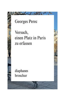 Abbildung von Perec | Versuch, einen Platz in Paris zu erfassen | 1. Auflage | 2023 | beck-shop.de